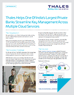Thales Helps One Of India’s Largest Private Banks Streamline Key Management Across Multiple Cloud Services - Case Study