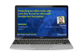 Protecting Sensitive Data with Luna Key Broker for Double Key Encryption - Webinar