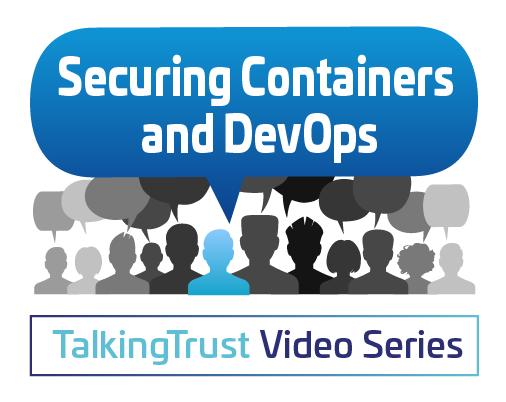 TalkingTrust with Thales and Red Hat - Securing Containers and DevOps